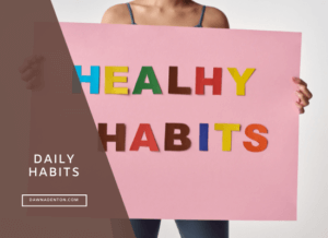 daily and healthy habits