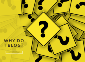 Why do I blog?